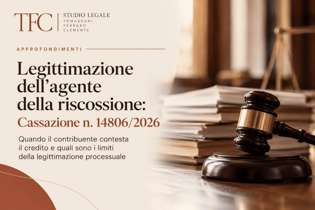 Legittimazione dell’agente della riscossione: Cassazione n. 14806/2026